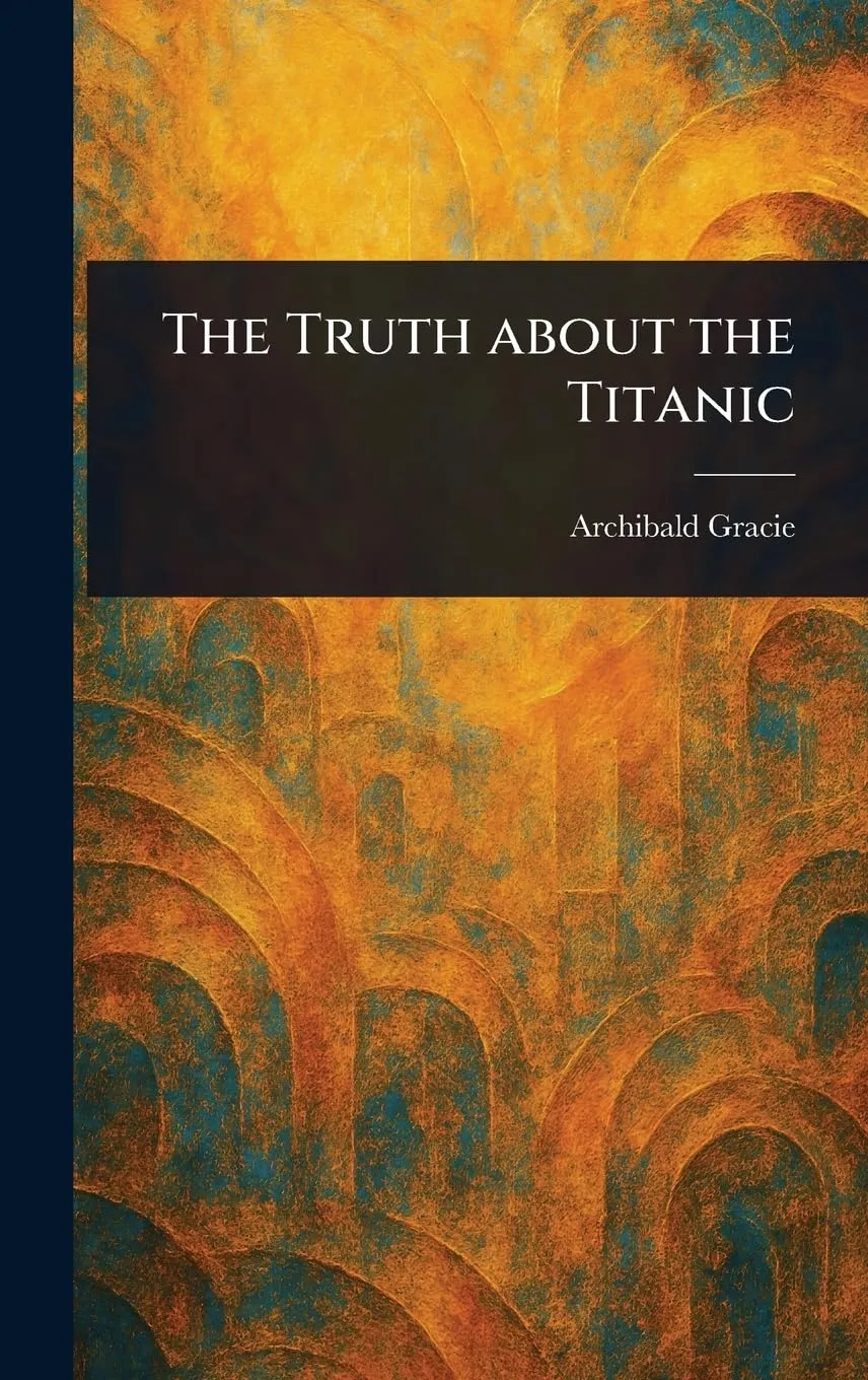 The Truth About the Titanic Hardcover  March 29, 2025
